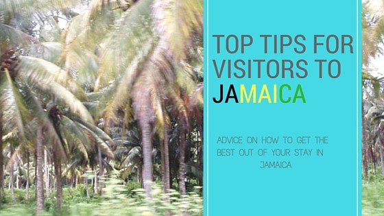 Top Tips For Travel To JAMAICA